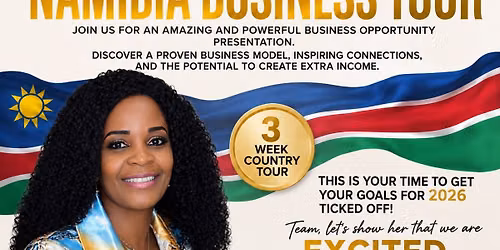 Team Unstoppable Namibia \ud83c\uddf3\ud83c\udde6 Business Tour 