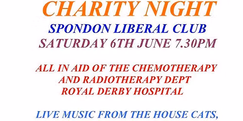 Charity Night - In aid of Chemotherapy and Radiotherapy Dept Royal Derby Hosp