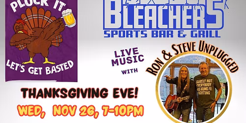 Ron & Steve Unplugged at Bleachers -Thanksgiving Eve