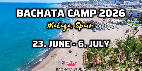 BACHATA CAMP MALAGA 2026! (23.06-6.07.2026)