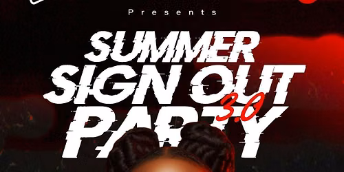 Summer Sign-Out Party 3.0 \ud83d\ude80