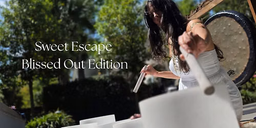 Sweet Escape: Blissed Out Edition