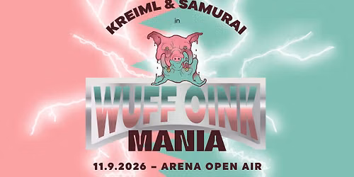 KREIML & SAMURAI (AT) \u2022 "Wuff Oink Mania" \u2022 Open Air Arena Wien