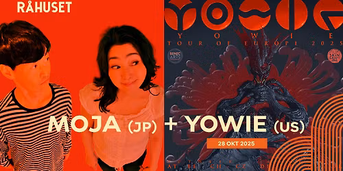 MOJA (JP) + YOWIE (US) | R\u00e5huset