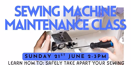 SEWING MACHINE MAINTENANCE CLASS