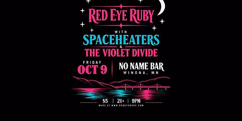 Red Eye Ruby, Spaceheaters + Violet Divide