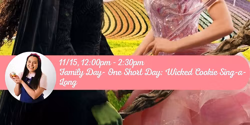 FAMILY DAY- ONE SHORT DAY WICKED COOKIE SING-A-LONG