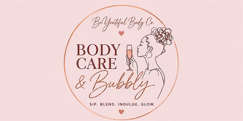 Body Care + Bubbly