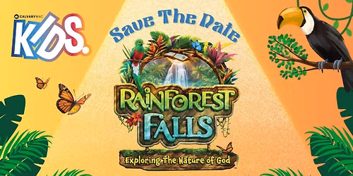 VBS 2026 RAINFOREST FALLS at Calvary Mac 