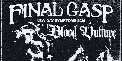 FINAL GASP \/ BLOOD VULTURE \/ BEETLEGORK \/ SWAUMPHTH at MISSFITS TAVERN (Appleton, WI)