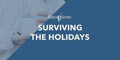 GriefShare - Surviving the Holidays