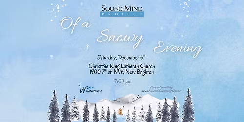 Of a Snowy Evening: Sound Mind Project Winter Concert