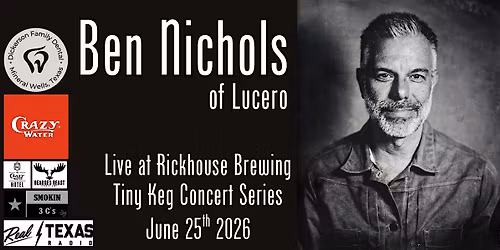 Rickhouse's Tiny Keg Concert Series: Ben Nichols of Lucero