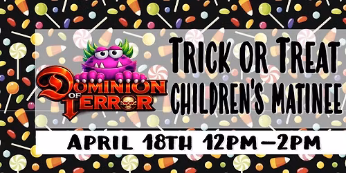 Children's Matinee Trick or Treat!