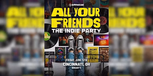 All Your Friends: The Indie Party (18+ with VALID ID)