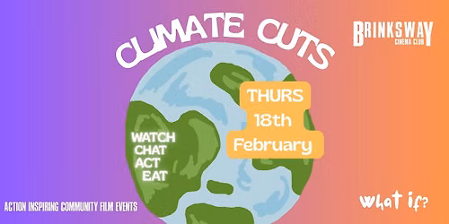 CLIMATE CUTS  February - Stockport Community Film Night