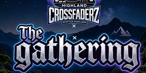 Highland Crossfaderz Presents The Gathering 