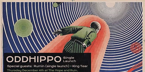 oddhippo Single Launch Show with special guests Rumin + King Tear