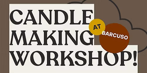 Candle-Making workshop @ Barcuso Upland