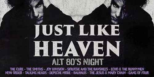 Just Like Heaven: Alt 80\u2019s Night (Bristol)