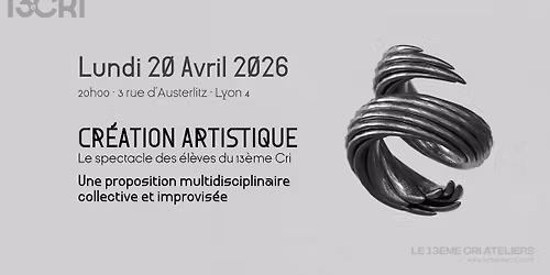 CR\u00c9ATION ARTISTIQUE \u2014 Le spectacle des \u00e9l\u00e8ves du 13\u00e8me Cri