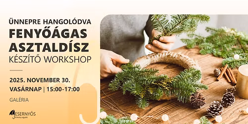 \u00dcnnepre hangol\u00f3dva: feny\u0151\u00e1gas asztald\u00edsz k\u00e9sz\u00edt\u0151 workshop \/\/ Eserny\u0151s, Gal\u00e9ria