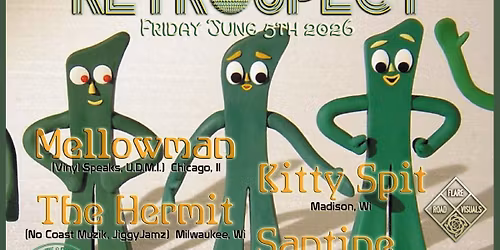 RETROSPECT feat Mellowman (Chi), KittySpit, Santine & The Hermit