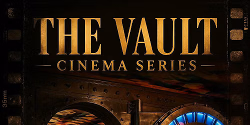 The Vault 'Cinema Series'