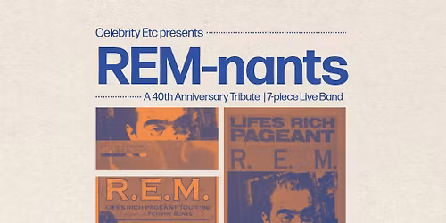 REM-nants "Life's Rich Pageant" 40th Anniversary Tribute