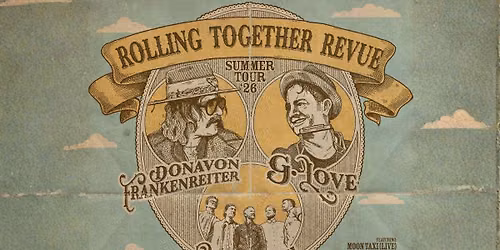 Rolling Together Revue Tour: G. Love  Donavon Frankenreiter & Moon Taxi