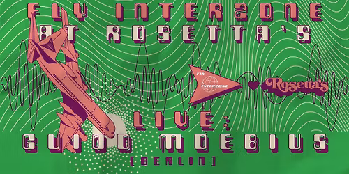 Fly Interzone p\u00e5 Rosetta's - Live: Guido M\u00f6bius (Berlin)