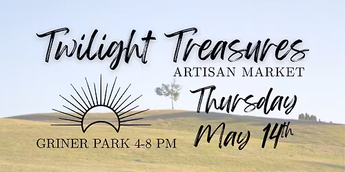 May 14th - Twilight Treasures Artisan Market