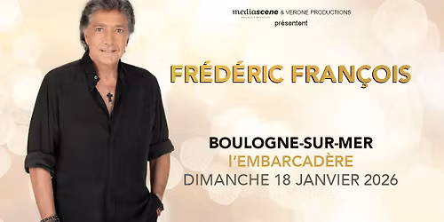 Fr\u00e9d\u00e9ric Fran\u00e7ois \u2022 L'Embarcad\u00e8re, Boulogne \u2022 18\/01\/26