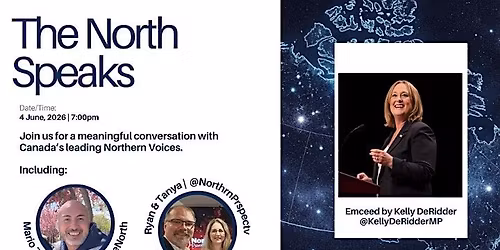 The North Speaks-Kelly DeRidder hosts Mario4TheNorth & Northern Perspective