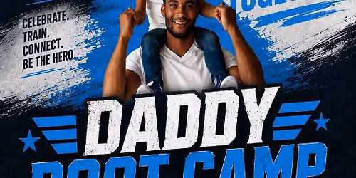 Daddy Boot Camp\ud83d\udc99