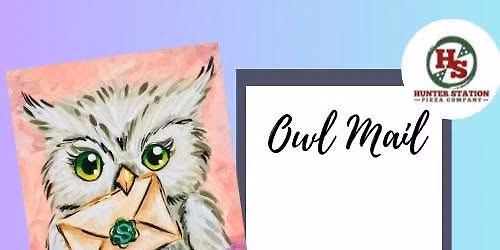 Owl Mail Paint Night at Hunter Station Pizza