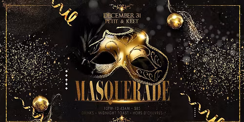 Petit & Keet New Year's Eve Party Masquerade