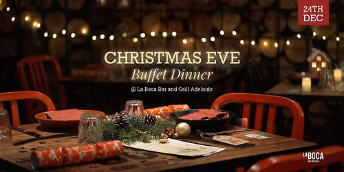 Christmas Eve Surf and Turf Buffet Dinner | La Boca Bar & Grill Adelaide