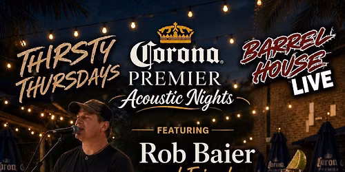 Rob Baier and Friends at Barrel House Live! Acoustic Thursday on the Patio Stage!
