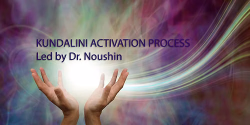 Kundalini Activation Process (KAP) - Dr. Noushin Hart