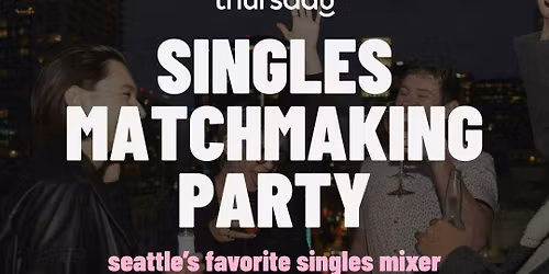 Thursday | Singles Matchmaking Party | The Collective | SLU