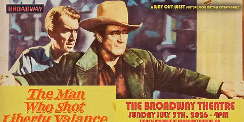 The Man Who Shot Liberty Valance (A Way Out West Screening)