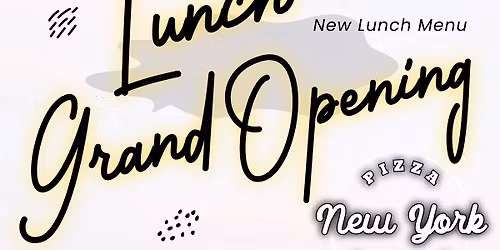 LUNCH GRAND OPENING