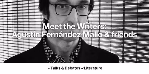 Meet the Writers: Agust\u00edn Fern\u00e1ndez Mallo & friends