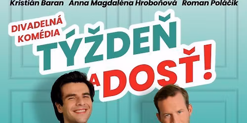 T\u00dd\u017dDE\u0147 A DOS\u0164 ! (kom\u00e9dia) PRE\u0160OV