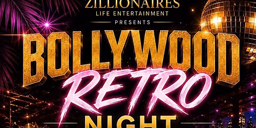 BOLLYWOOD RETRO NIGHT 3.0 IS BACK