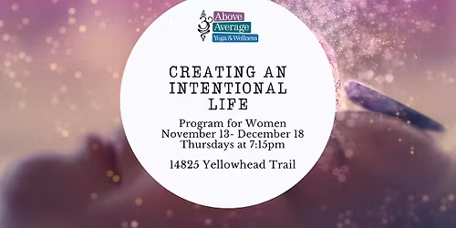 Creating an Intentional Life 6 Week Program for Women