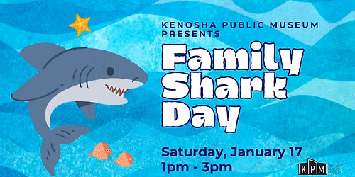 Family Shark Day at the Kenosha Public Museum