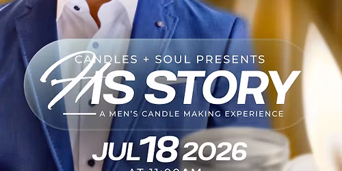 His Story - A Men\u2019s Candle Making Experience 