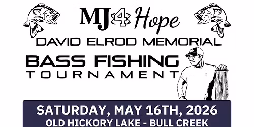 MJ 4 Hope David Elrod Memorial Bass Fishing Tournament